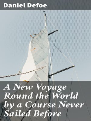 cover image of A New Voyage Round the World by a Course Never Sailed Before